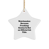 Watchmaker Funny Gift, Star Ornament for Men, Christmas Unique Gifts from Friends, Funny Watchmaker Quote Gifts - Image 1